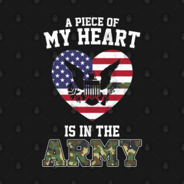 A Piece Of My Heart Is In The Army Shirt I Love My Soldier Army T Shirt Teepublic 