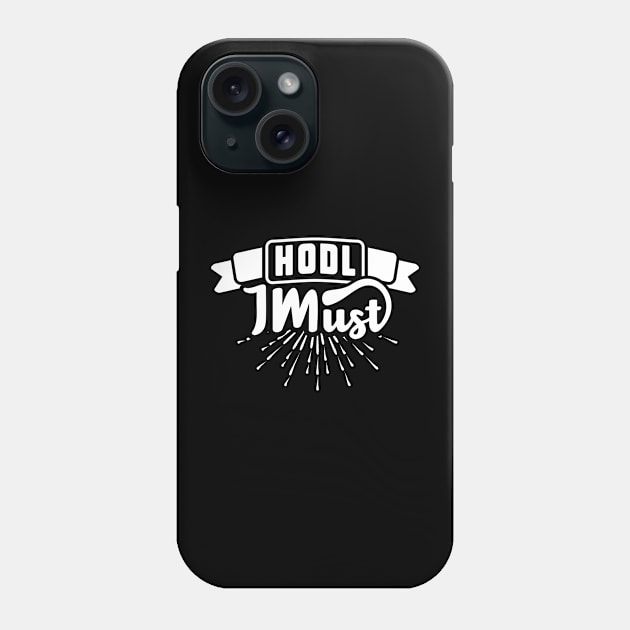 Hodl I Must Phone Case by rojakdesigns