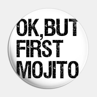 But First Mojito Pin