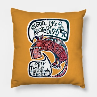 Recipe for Disaster (Armadillo) Pillow