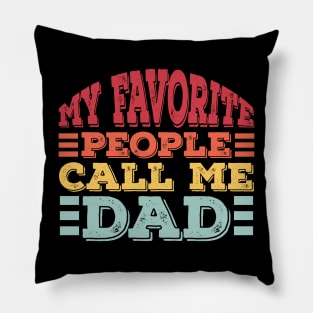 My Favorite People Call Me Dad Pillow