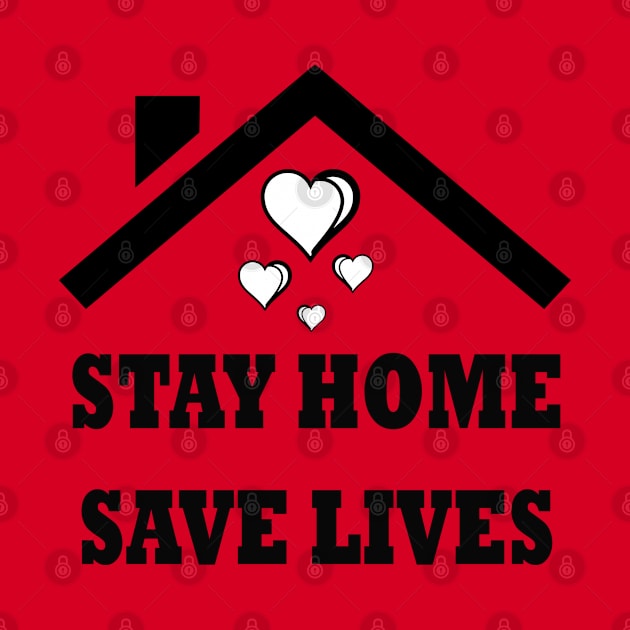 Stay Home To Save Your Life. by H&N