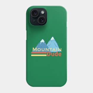 Mountain dude Phone Case