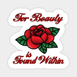 For Beauty Is Found Within Magnet