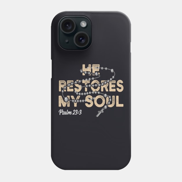 He restores my Soul Christian Psalm Bible Quote Phone Case by Foxxy Merch