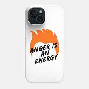 Anger Is An Energy Phone Case