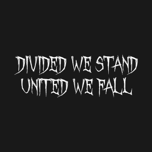 Divided we stand, united we fall pun T-Shirt T-Shirt