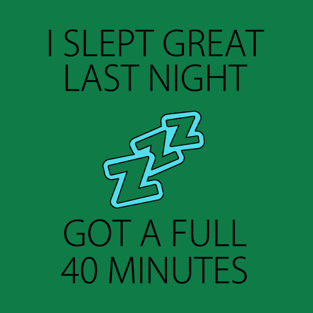 I slept great last night Funny sleepless shirt snoring nose by Bezra