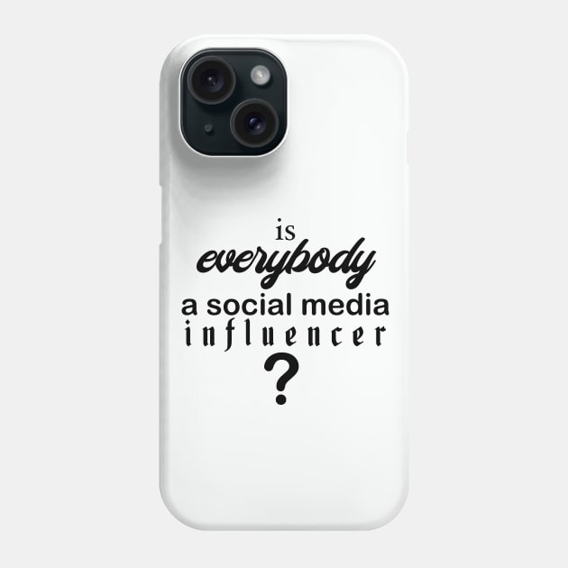 Social Media Influencer Phone Case by speciezasvisuals