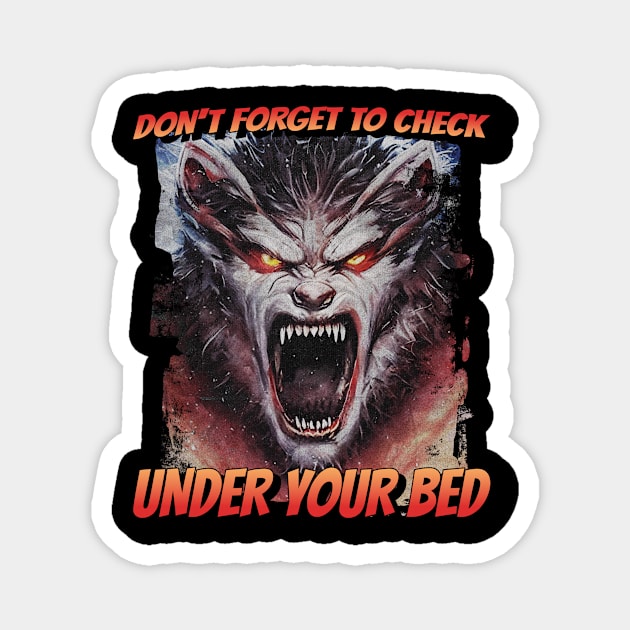 Don't Forget To Check Under Your Bed Magnet by Joco Studio