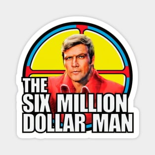 The six millon dollar man Magnet