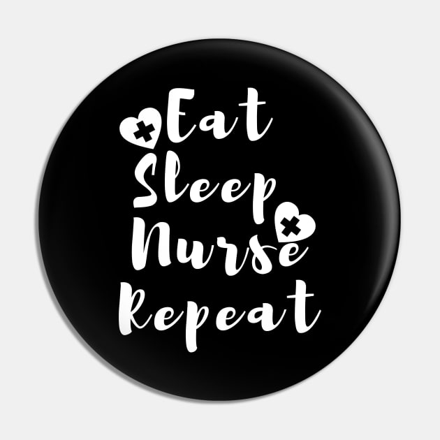Eat Sleep Nurse Repeat With Hearts in White design Pin by BlueLightDesign