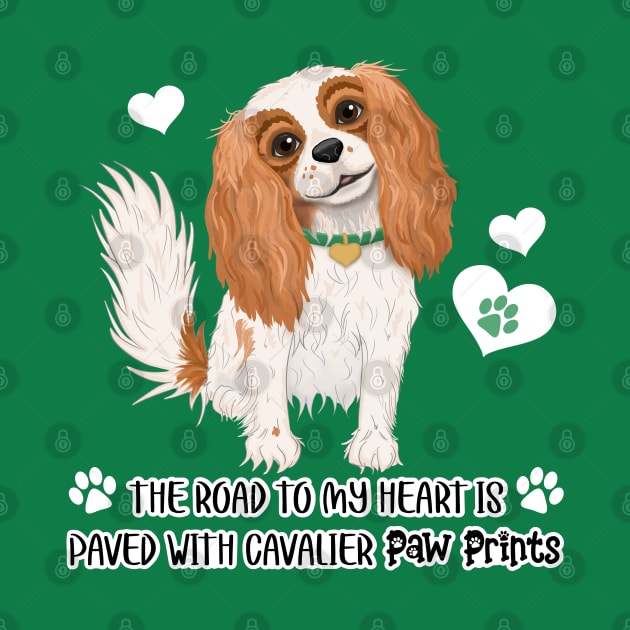 The Road to My Heart is Paved with Cavalier Paw Prints, Blenheim by Cavalier Gifts