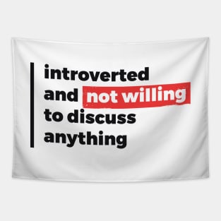 Introverted and not willing to discuss anything (Black & Red Design) Tapestry