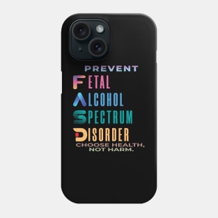 Fasd   (fetal alcohol spectrum disorder) Phone Case