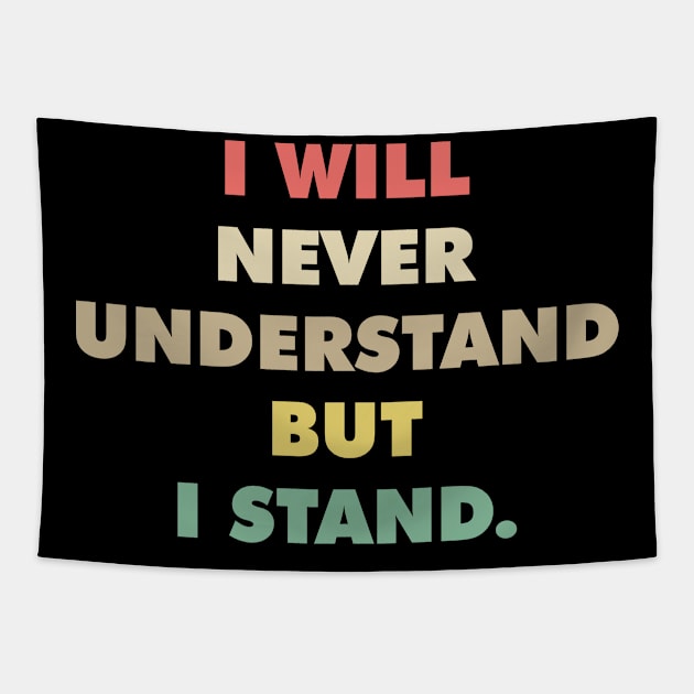 Never Understand Stand Equality Social Justice LGBT BLM Tapestry by Mellowdellow