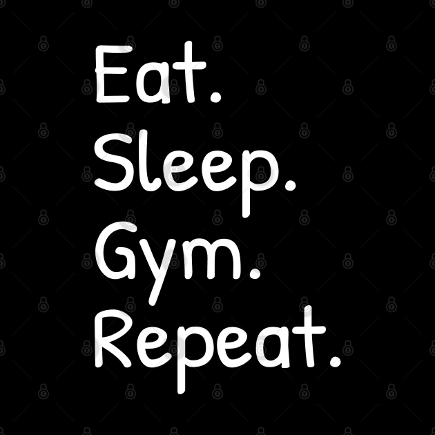 Eat Sleep Gym Repeat Funny by Islanr