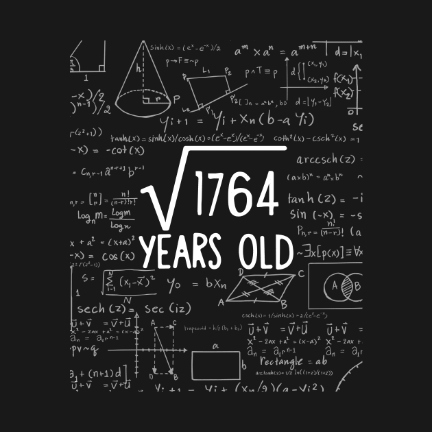 Square Root of 1764: 42th Birthday 42 Years Old T-Shirt by johnii1422