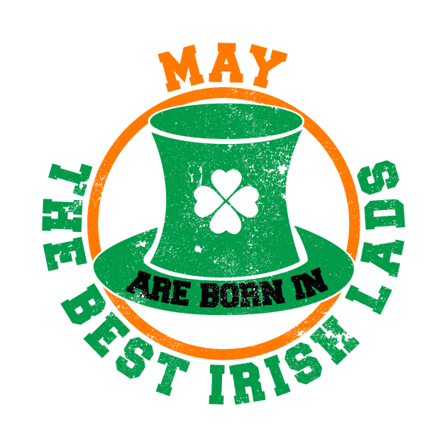 The Best Irish Lads Are Born In May T-Shirt by stpatricksday