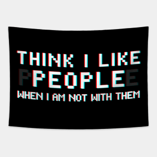 I Like People When I Am Not With Them Tapestry