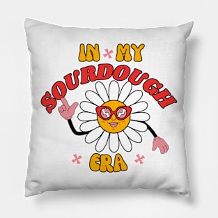 In My Sourdough Era Pillow