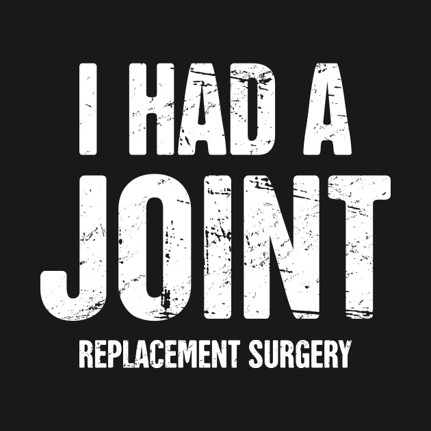 I Had A Joint Replacement Surgery by MeatMan