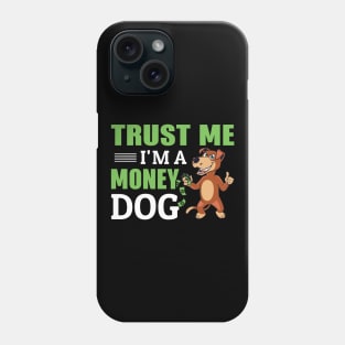Money Dog digs into wealth Phone Case