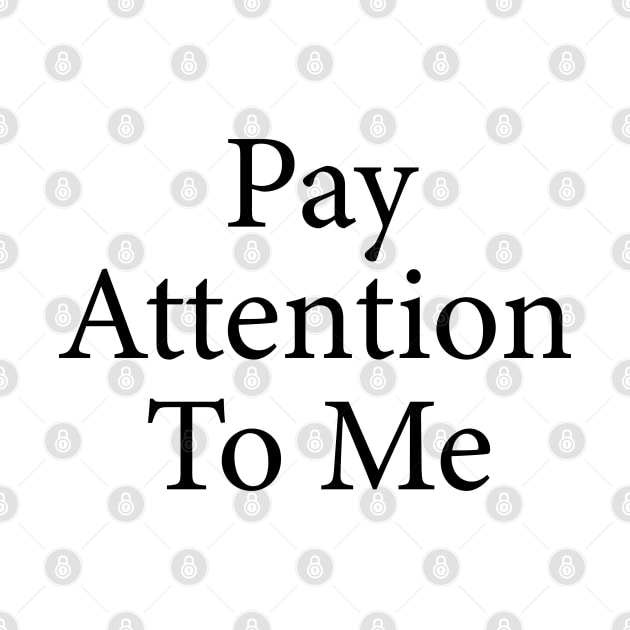 pay attention to me by mdr design