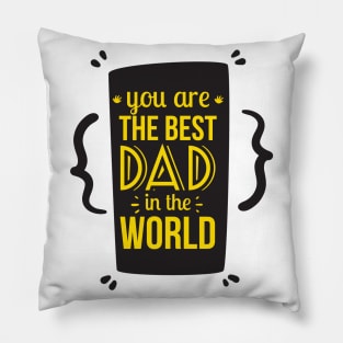 You Are the Best Dad in the World Funny Gift Father's Day Pillow