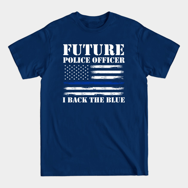 Discover Future Police Officer With Thin Blue Line For A Future Cop - Future Police - T-Shirt