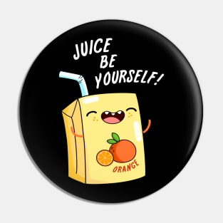 Juice Be Yourself Cute Juice Pun Pin