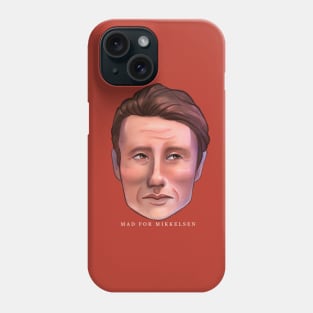 Mad for Mikkelsen Phone Case