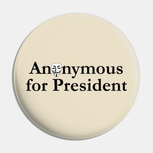 Anonymous For President Pin