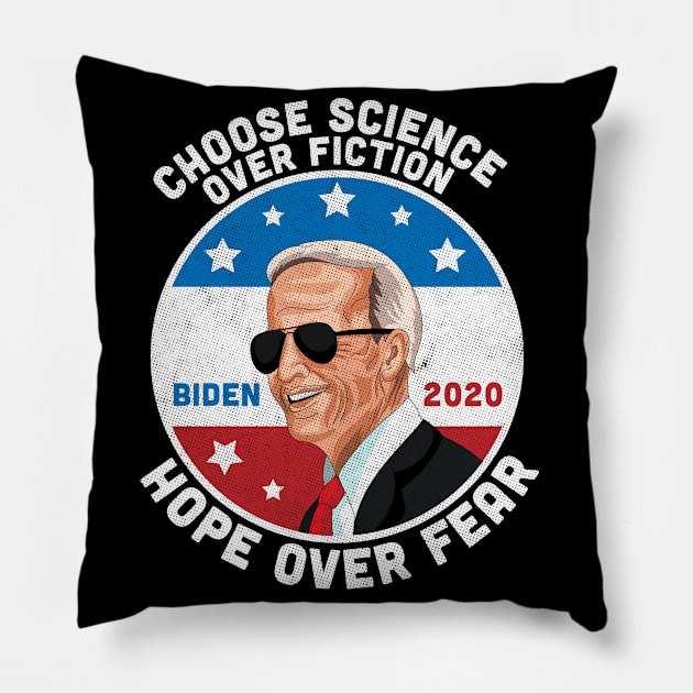 Choose Science Over Fiction Hope Over Fear Joe Biden 2020 Pillow by OrangeMonkeyArt