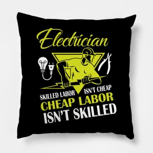 Electrician Skilled Labor Isn't Cheap Cheap Labor Isn't Skilled Pillow