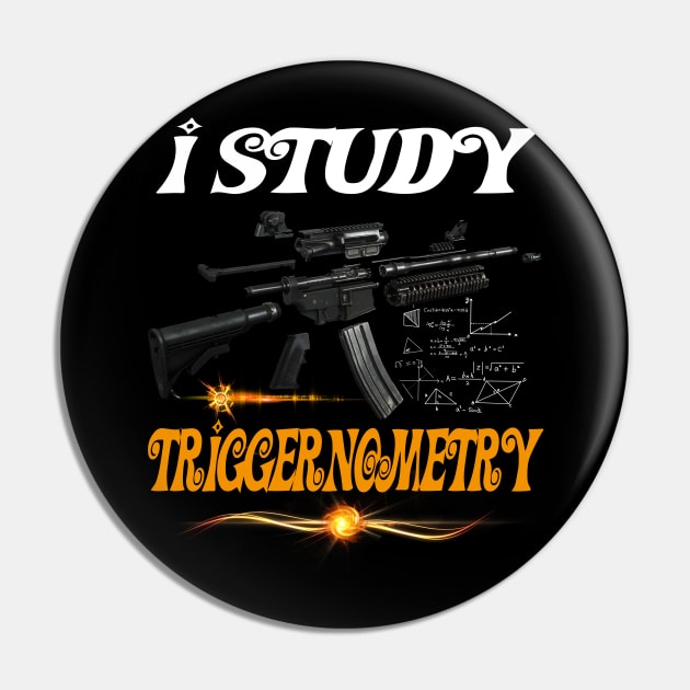 Men's I Study Triggernometry Gun On Back,perfect gift Pin by Darwish