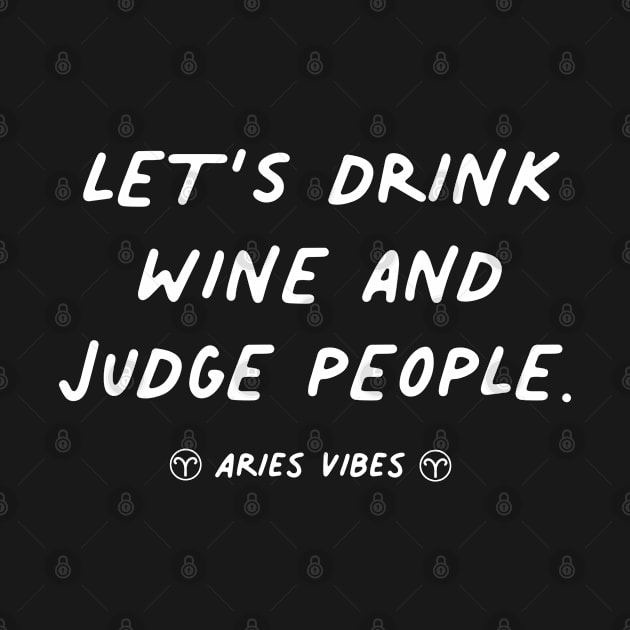 Aries funny quote quotes wine zodiac astrology signs horoscope by Astroquotes