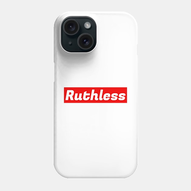 Ruthless (red) Phone Case by Rezall Revolution