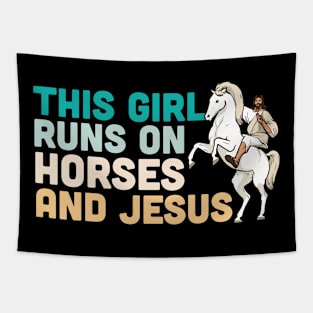 This girl runs on Horses and Jesus Tapestry