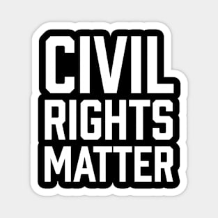 Civil Rights Matter, Black Lives Matter Magnet