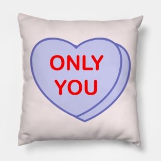 Conversation Heart: Only You Pillow