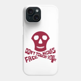 Don't Touch Your Face Holes Phone Case