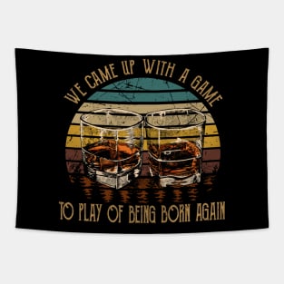 We Came Up With A Game To Play Of Being Born Again Cups of Wine Tapestry