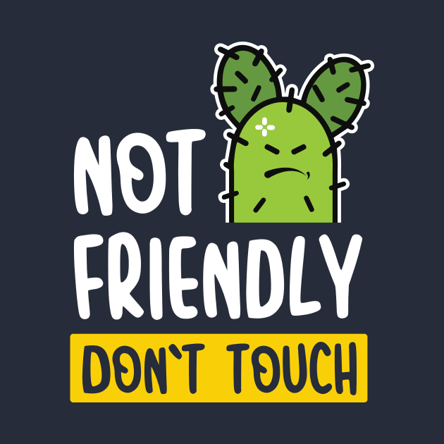 Not Friendly Do Not Touch by Amrshop87