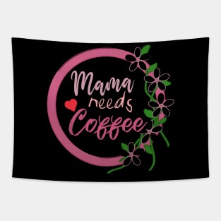 Mom Shirt-Mama Needs Coffee T Shirt-Coffee Lover-Funny Shirt for Mom-Shirt with Saying-Weekend Tee-Unisex Women Graphic T Shirt-Gift for Her Tapestry