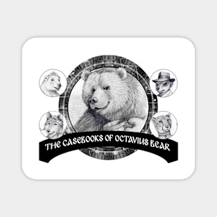 Casebooks of Octavius Bear Magnet