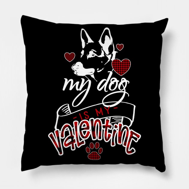 Valentine German Shepherd Dog Lover My Dog Is My Valentine Pillow by Kimmicsts