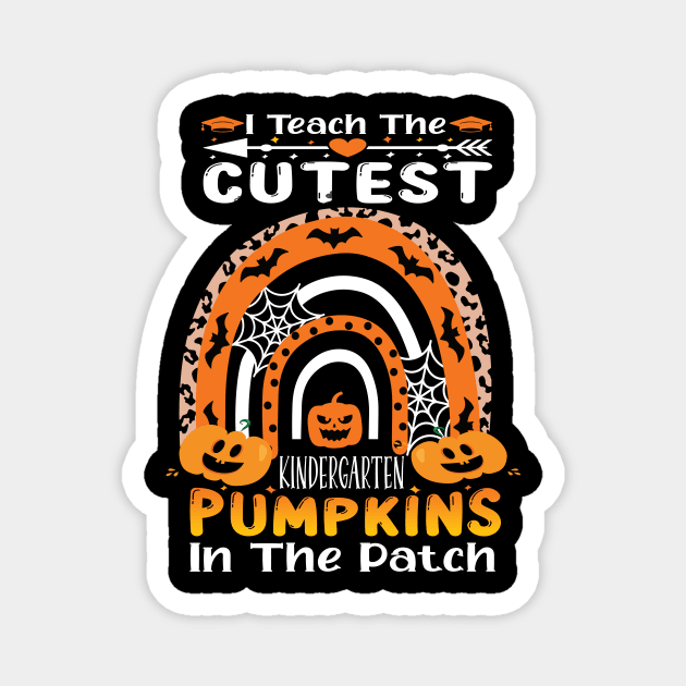 I teach the cutest kindergarten pumpkins in the patch.. kindergarten teacher Halloween gift idea T-Shirt Magnet by DODG99