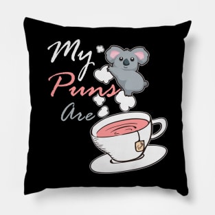 My puns are koala tea, cute animal pun Pillow