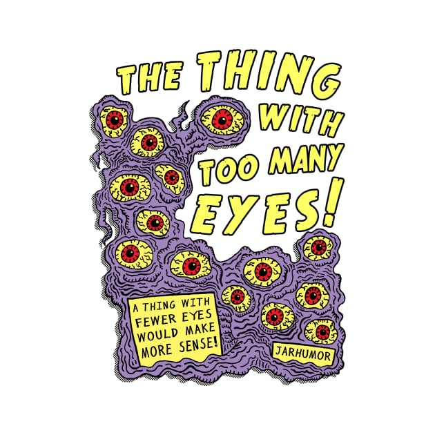 Too Many Eyes by jarhumor